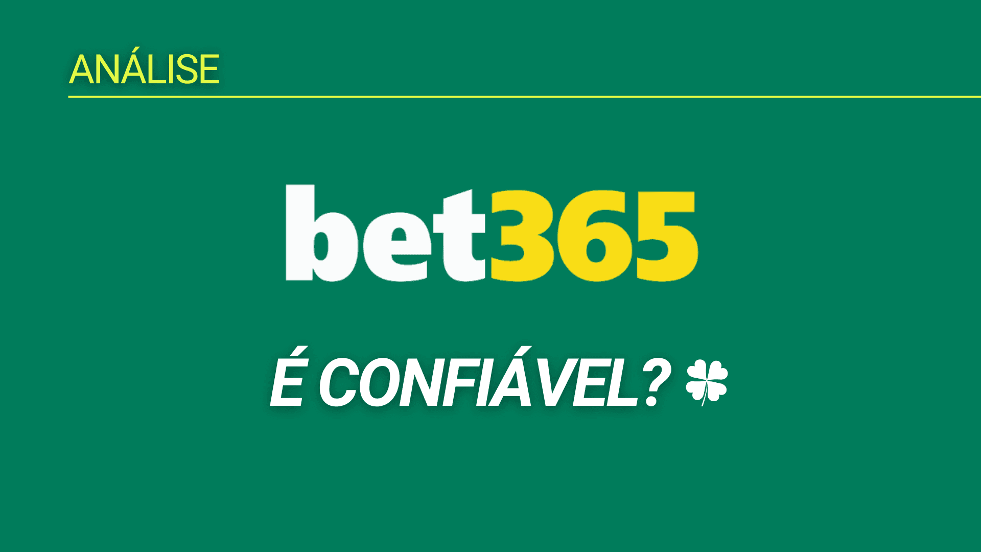 Bet365 é confiável? confira nossa análise sobre a casa