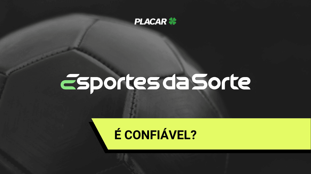 Esportes da Sorte é confiável? Confira nossa análise