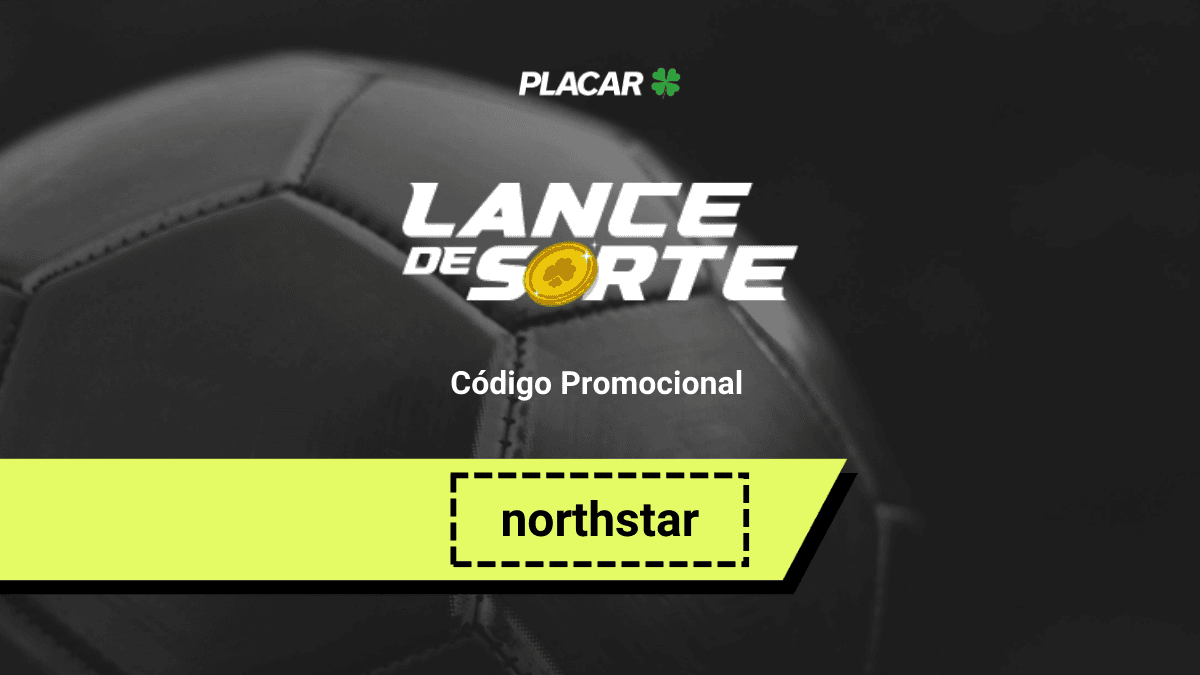 Código promocional Lance de Sorte: use “northstar” para apostar