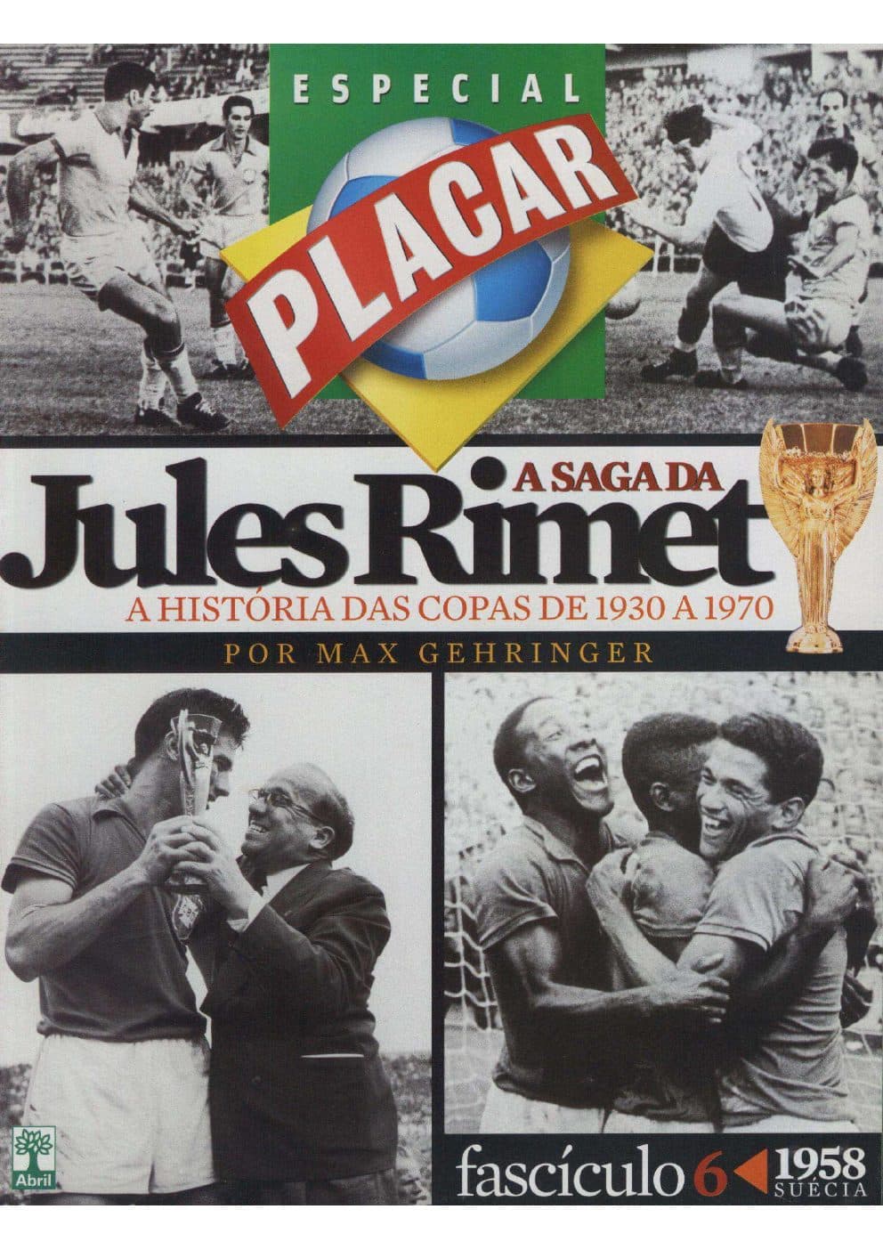Capa da edição 2006-FASCÍCULO 6 COPA 1958-SUÉCIA da revista PLACAR
