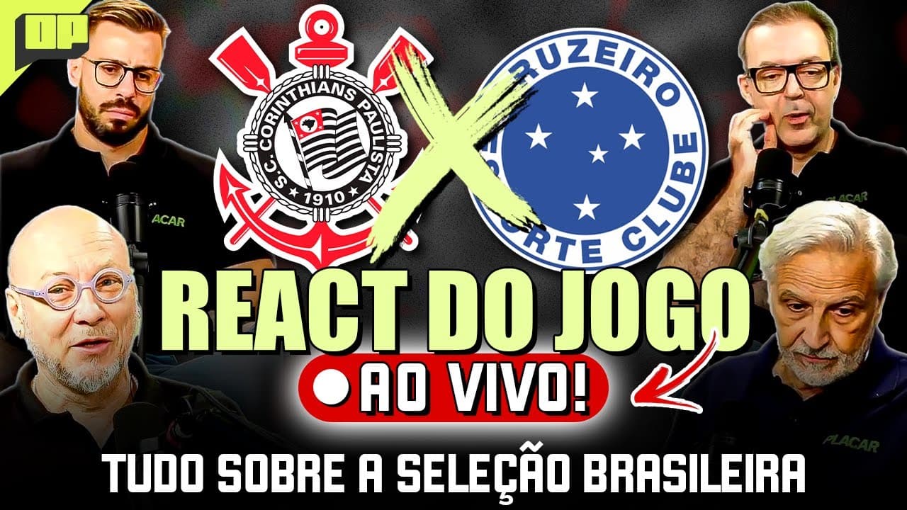 Ao vivo: Opinião PLACAR faz react de Corinthians x Cruzeiro