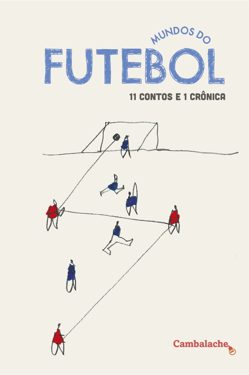 Mundos do Futebol - 11 Contos e 1 Crônica - Divulgação