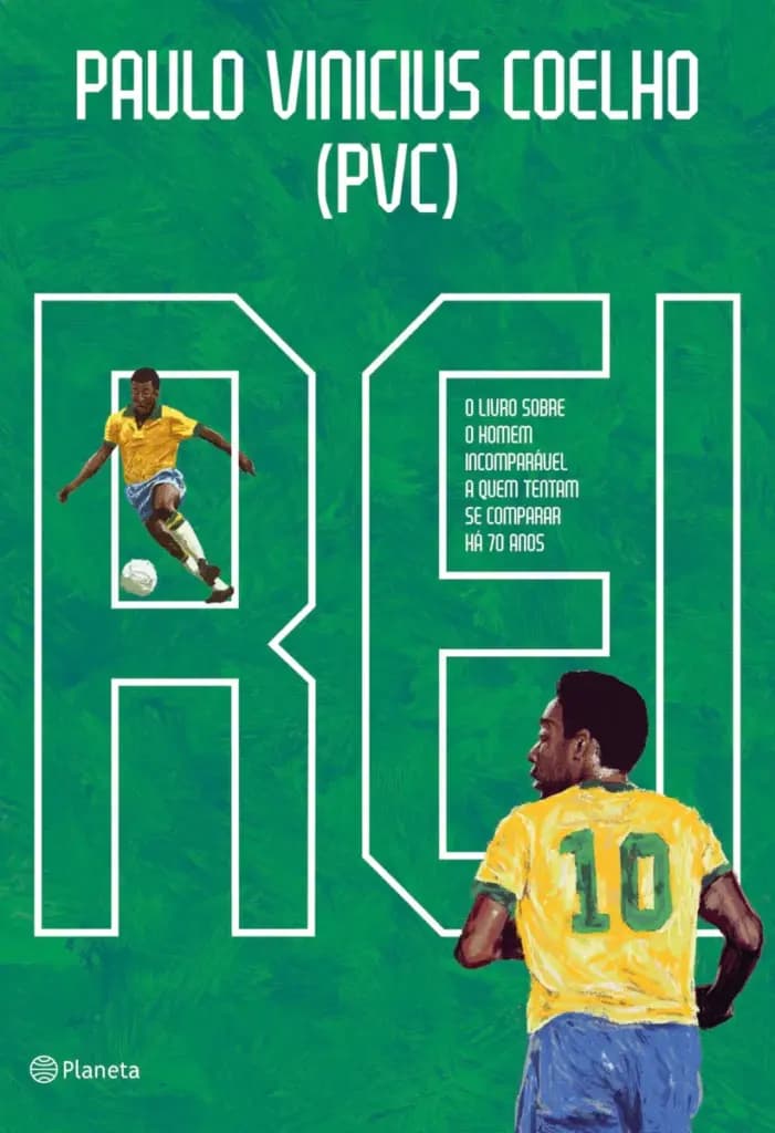 Capa do livro 'Rei - O livro sobre o homem incomparável a quem tentam se comparar há 70 anos' - Divulgação/Planeta