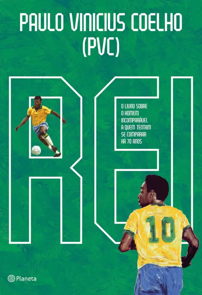 Capa do livro 'Rei - O livro sobre o homem incomparável a quem tentam se comparar há 70 anos' - Divulgação/Planeta