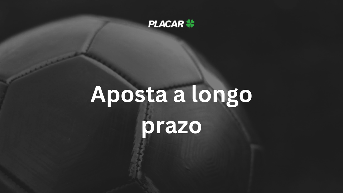 Aposta a longo prazo: o que é, como funciona e dicas de apostas futuras