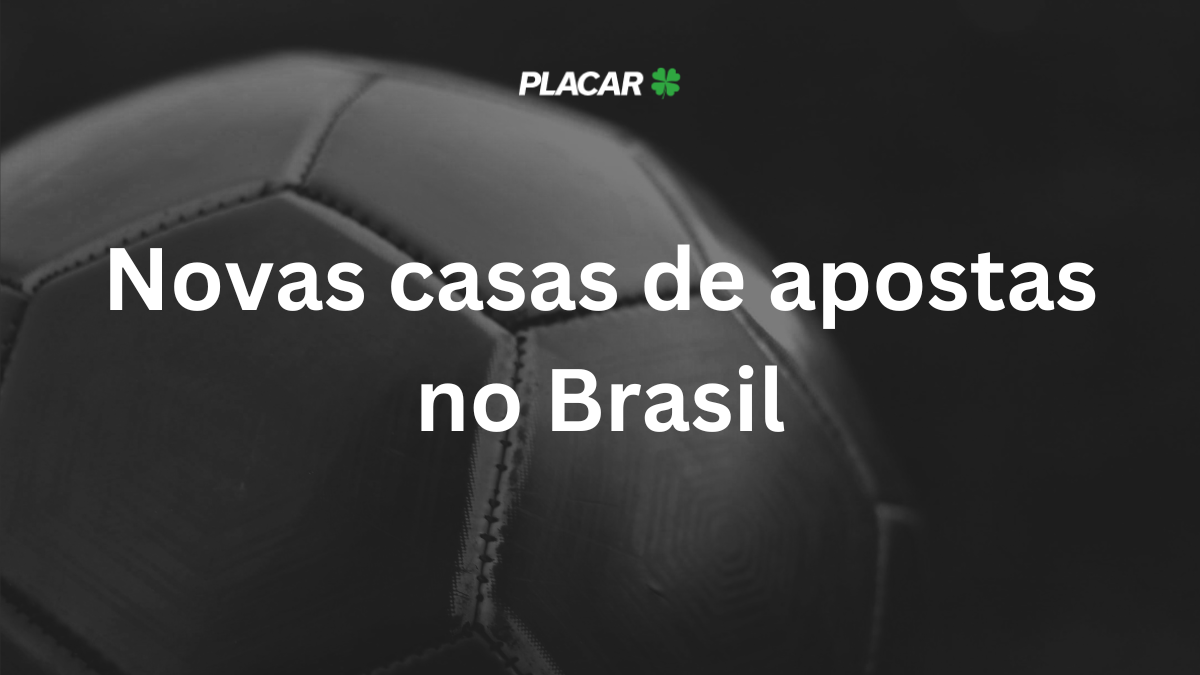 Novas casas de apostas no Brasil: as melhores em Outubro de 2025