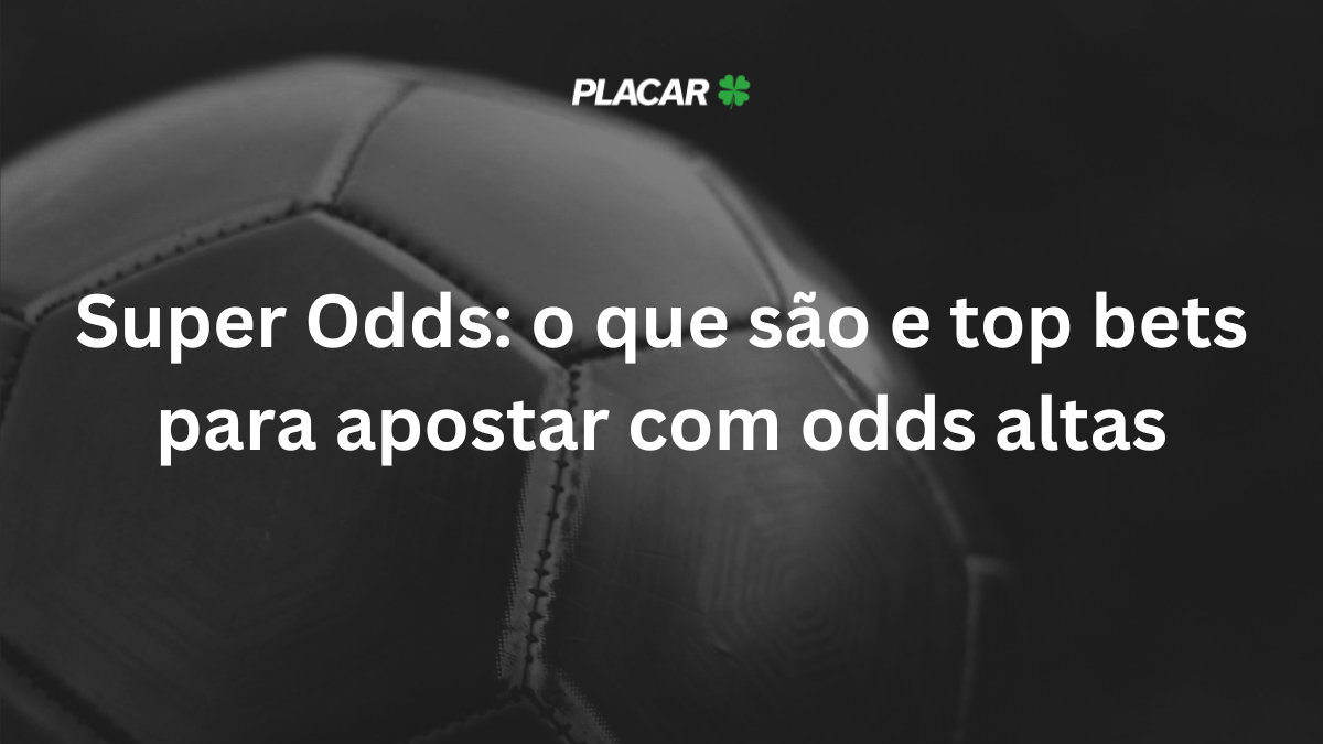 Super Odds: o que são e top casas de apostas com superodds 2025