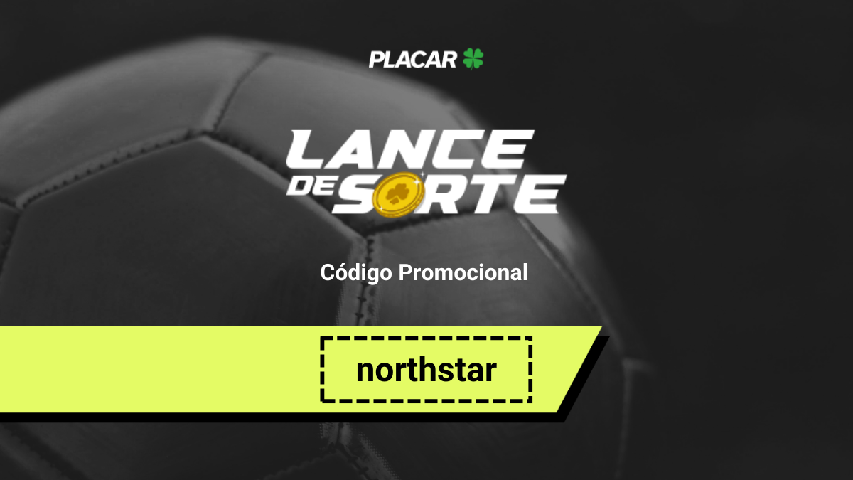 Código promocional Lance de Sorte: use “northstar” para apostar